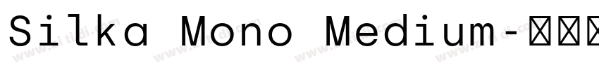 Silka Mono Medium字体转换 Silka Mono Medium字体转换